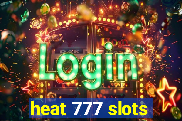 heat 777 slots